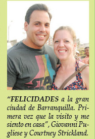 "Congratulations to the great city of Barranquilla. From the first time we visited, we felt at home."